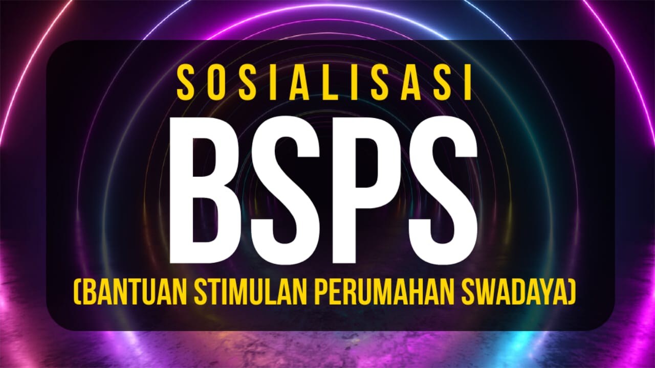 Gambar Berita SOSIALISASI BSPS (Bantuan Stimulan Perumahan Swadaya)